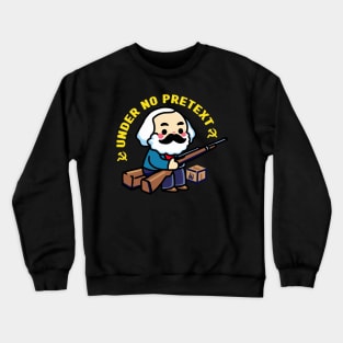 Karl Marx Under No Pretext - No background variant Crewneck Sweatshirt